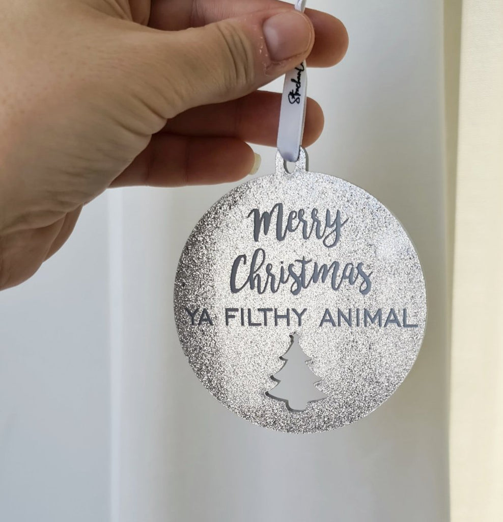 Ya Filthy Animal Christmas Bauble
