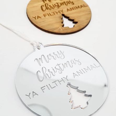 Ya Filthy Animal Christmas Bauble